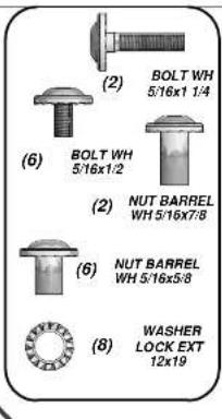 (2) BOLT WN 5/16x1 1/4 (6) BOLT WH 5/16x1/2 (2) NUT BARREL WH 5/16x7/8 (6) NUT BARREL WH 5/16x5/8 (8) WASHER LOCK EXT 12x19