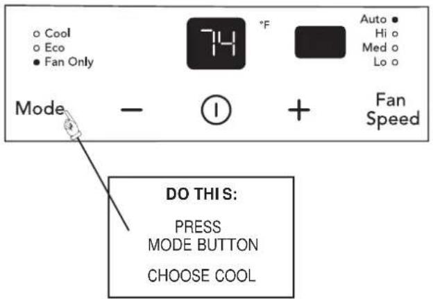 Cool Eco Fan Only Mode - ① + Fan Speed 74 °F Auto • Hi o Med o Lo o DO THIS: PRESS MODE BUTTON CHOOSE COOL