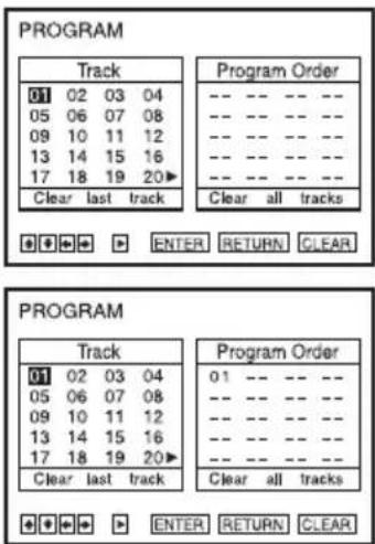 PROGRAM Track Program Order 01 02 03 04 -- -- -- -- 05 06 07 08 -- -- -- -- 09 10 11 12 -- -- -- -- 13 14 15 16 -- -- -- -- 17 18 19 20 -- -- -- -- Clear last track Clear all tracks ENTER RETURN CLEAR PROGRAM Track Program Order 01 02 03 04 01 -- -- -- 05 06 07 08 -- -- -- -- 09 10 11 12 -- -- -- -- 13 14 15 16 -- -- -- -- 17 18 19 20 Clear all tracks Clear last track Clear all tracks ENTER RETURN CLEAR