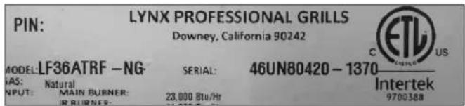 PIN: LYNX PROFESSIONAL GRILLS Downey, California 90242 MODEL:LF36ATRF -NG- SERIAL: 46UN80420 - 1370 IAS: Natural NPUT: MAIN BURNER: 23.000 Btu/Hr Intertek IR BURNER: 9700388