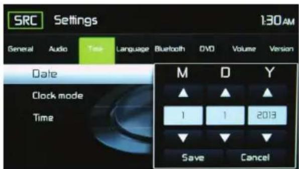 SRC Settings General Audio Taste Language Bluetooth DVD Volume Version Date Clock mode Time M D Y ▲ ▲ ▲ 1 1 2013 ▼ ▼ ▼ Save Cancel