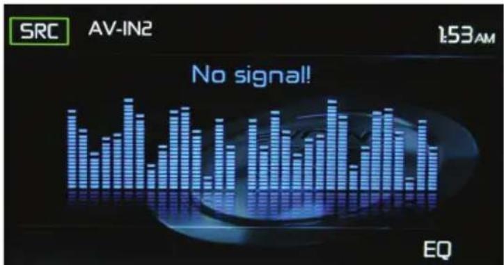 SRC AV-IN2 153AM No signal! EQ