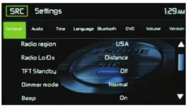 SRC Settings 1:29AM General Audio Time Language Bluetooth DVD Volume Version Radio region USA Radio Lo/Ox Distance TFT Standby Off Dimmer mode Normal Beep On