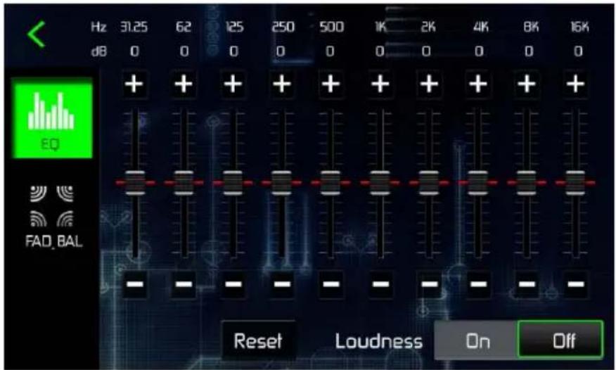 Hz 31.25 62 125 250 500 1K 2K 4K 8K 16K dB 0 0 0 0 0 0 0 0 0 0 EQ FAD.BAL Reset Loudness On Off