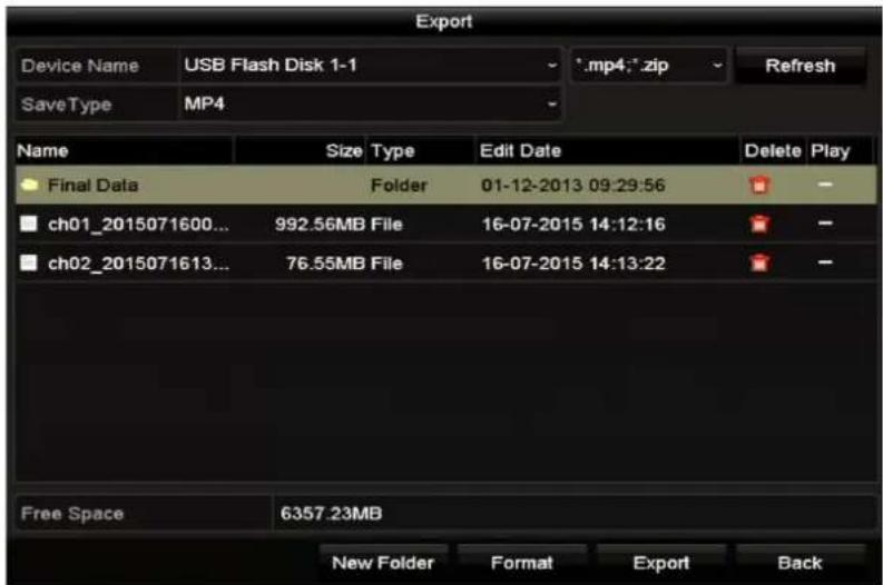 Export Device Name USB Flash Disk 1-1 .mp4;*.zip Refresh SaveType MP4 Name Size Type Edit Date Delete Play Final Data Folder 01-12-2013 09:29:56 ch01_2015071600... 992.56MB File 16-07-2015 14:12:16 ch02_2015071613... 76.55MB File 16-07-2015 14:13:22 Free Space 6357.23MB New Folder Format Export Back