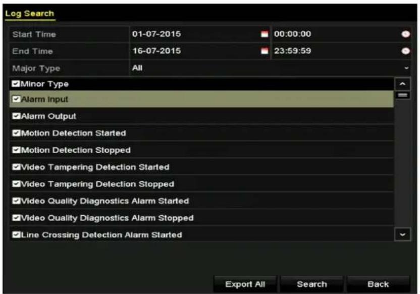 Log Search Start Time 01-07-2015 00:00:00 End Time 16-07-2015 23:59:59 Major Type All ✓Minor Type ✓Alarm Input ✓Alarm Output ✓Motion Detection Started ✓Motion Detection Stopped ✓Video Tampering Detection Started ✓Video Tampering Detection Stopped ✓Video Quality Diagnostics Alarm Started ✓Video Quality Diagnostics Alarm Stopped ✓Line Crossing Detection Alarm Started Export All Search Back