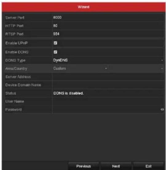 Wizard Server Port 8000 HTTP Port 80 RTSP Port 554 Enable UPnP ✓ Enable DDNS ✓ DDNS Type DynDNS Area/Country Custom - Server Address Device Domain Name Status DDNS is disabled. User Name Password Previous Next Exit