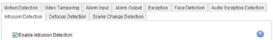 Motion Detection Video Tampering Alarm Input Alarm Output Exception Face Detection Audio Exception Detection Intrusion Detection Defocus Detection Scene Change Detection Enable Intrusion Detection