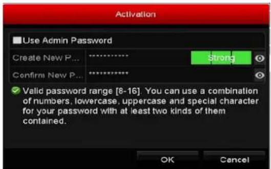 Activation ■ Use Admin Password Create New P... ******** Confirm New P... ******** ✓ Valid password range [8-16]. You can use a combination of numbers, lowercase, uppercase and special character for your password with at least two kinds of them contained. OK Cancel