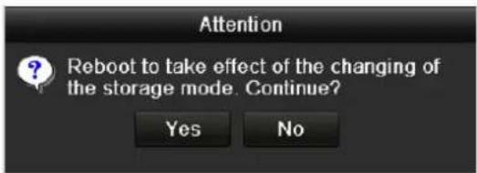 Attention Reboot to take effect of the changing of the storage mode. Continue? Yes No