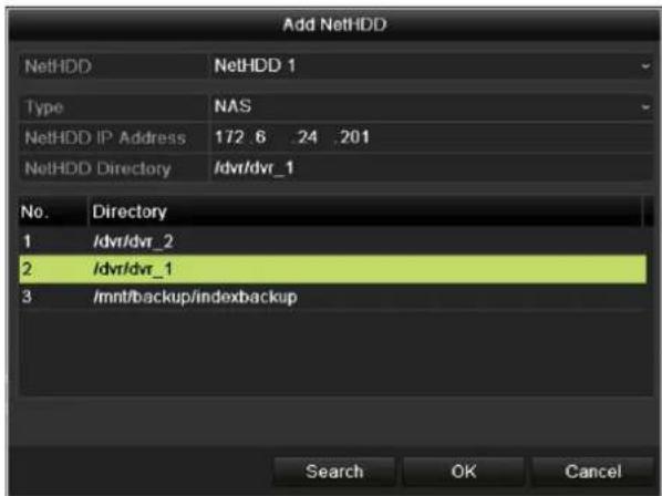 Add NetHDD NetHDD NetHDD 1 Type NAS NetHDD IP Address 172.6 24 .201 NetHDD Directory /dvr/dvr_1 No. Directory 1 /dvr/dvr_2 2 /dvr/dvr_1 3 /mnt/backup/indexbackup Search OK Cancel