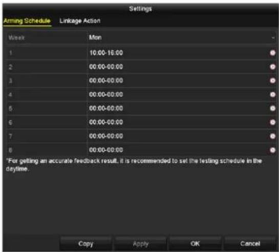 Settings Armng Schedule Linkage Action Week Mon 1 10:00-15:00 2 00:00-00:00 3 00:00-00:00 4 00:00-00:00 5 00:00-00:00 6 00:00-00:00 7 00:00-00:00 8 00:00-00:00 *For getting an accurate feedback result, it is recommended to set the testing schedule in the daytime. Copy Apply OK Cancel