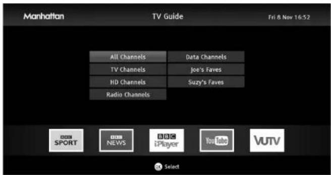 Manhattan TV Guide Fri 8 Nov 16:52 All Channels Data Channels TV Channels Joe's Faves HD Channels Suzy's Faves Radio Channels 000 SPORT 000 NEWS BDC iPlayer YouTube VUTV 00 Select