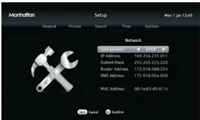 Manhattan Setup Mon 1 Jan 12:45 General Picture Sound Time System Network Configuration DHCP IP Address 169.254.231.011 Subnet Mask 255.255.255.220 Router Address 172.016.088.254 DNS Address 172.016.064.058 MAC Address 00:1:e65:d5:4f:1c MAX Cancel Confirm