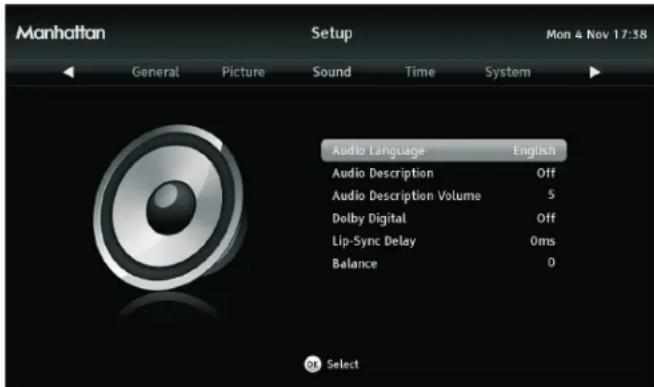 Manhattan Setup Mon 4 Nov 17:38 General Picture Sound Time System Audio Language English Audio Description Off Audio Description Volume 5 Dolby Digital Off Lip-Sync Delay Oms Balance 0 Select
