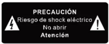 PRECAUCIÓN Riesgo de shock eléctrico No abrir Atención