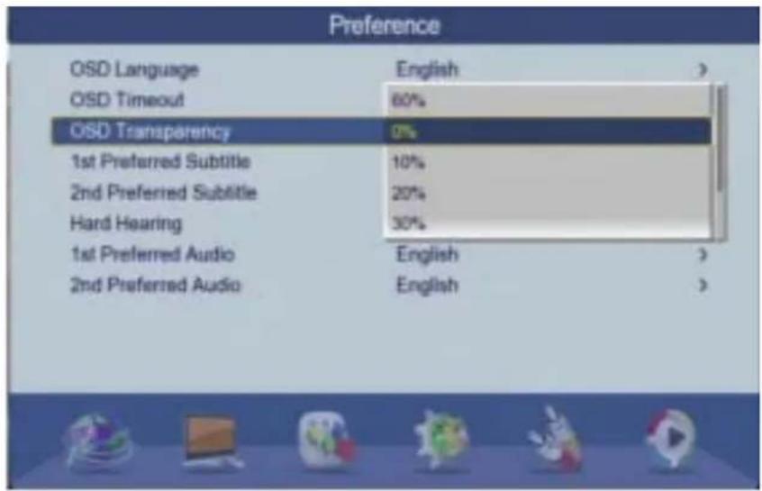 Preference OSD Language English > OSD Timeout 60% OSD Transparency 0% 1st Preferred Subtitle 10% 2nd Preferred Subtitle 20% Hard Hearing 30% 1st Preferred Audio English > 2nd Preferred Audio English >