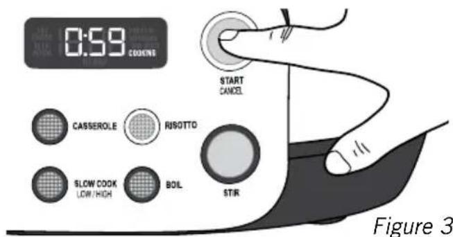 0:59 COOKING START CANCEL CASSEROLE RISOTTO SLOW COOK BOL LOW/HIGH STIR Figure 3