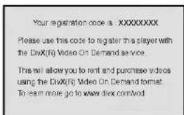 Your registration code is: XXXXXXXXX Please use this code to register this player with the DivX(R) Video On Demand service This will allow you to rent and purchase videos using the DivX(R) Video On Demand format. To learn more go to www.divx.com/void