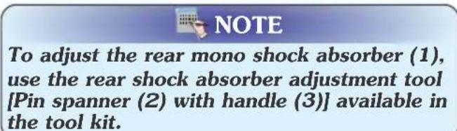 NOTE To adjust the rear mono shock absorber (1), use the rear shock absorber adjustment tool [Pin spanner (2) with handle (3)] available in the tool kit.