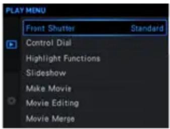 PLAY MENU Front Shutter Standard Control Dial Highlight Functions Slideshow Make Movie Movie Editing Movie Merge