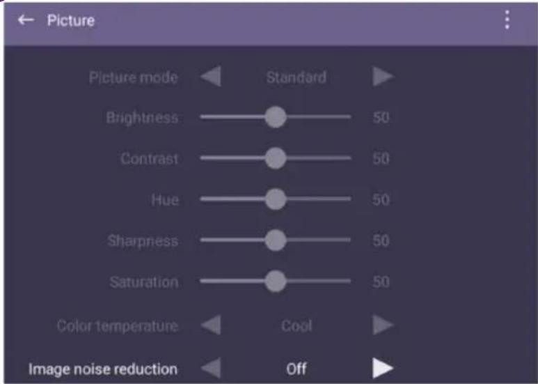Picture Picture mode Standard Brightness 50 Contrast 50 Hue 50 Sharpness 50 Saturation 50 Color temperature Cool Image noise reduction Off