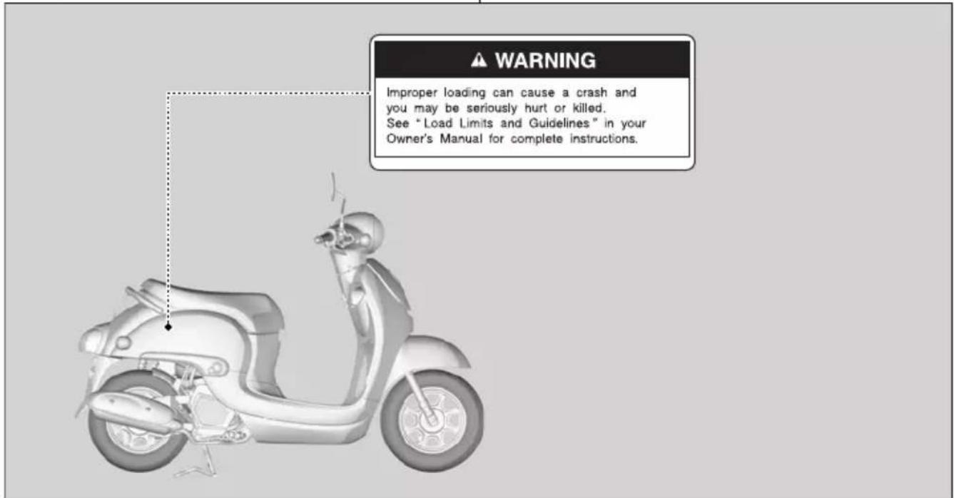 WARNING Improper loading can cause a crash and you may be seriously hurt or killed. See "Load Limits and Guidelines" in your Owner's Manual for complete instructions.
