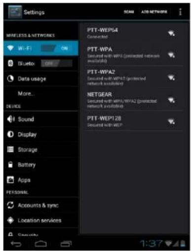 Settings WIRELESS & NETWORKS Wi-Fi ON Bluetooth OFF Data usage More... DEVICE Sound Display Storage Battery Apps PERSONAL Accounts & sync Location services Connects PTT-WEP54 Connected PTT-WPA Connected with WEP3 (protected network available) PTT-WPA2 Connected with WEP3 (protected network available) NETGEAR Connected with WEP3/WPA2 (protected network available) PTT-WEP128 Connected with WEP 1:37