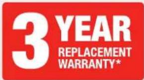 3 YEAR REPLACEMENT WARRANTY*