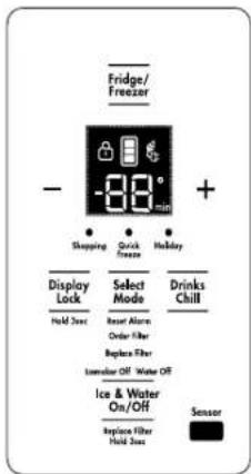Fridge/ Freezer - 88° + Shopping Quick Freeze Holiday Display Lock Select Mode Drinks Chill Hold Seat Reset Alarm Order Filter Replace Filter Lemonior Off Water Off Ice & Water On/Off Replace Filter Hold Seat Sensor