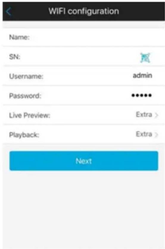 WIFI configuration Name: SN: Username: admin Password: •••••• Live Preview: Extra > Playback: Extra > Next