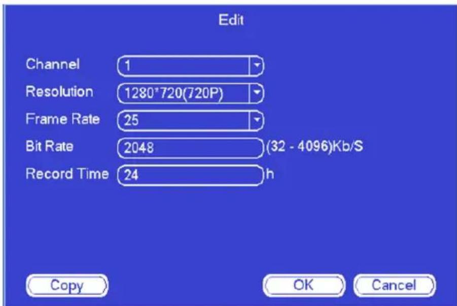 Edit Channel 1 Resolution 1280*720(720P) Frame Rate 25 Bit Rate 2048 (32 - 4096)Kb/S Record Time 24 h Copy OK Cancel