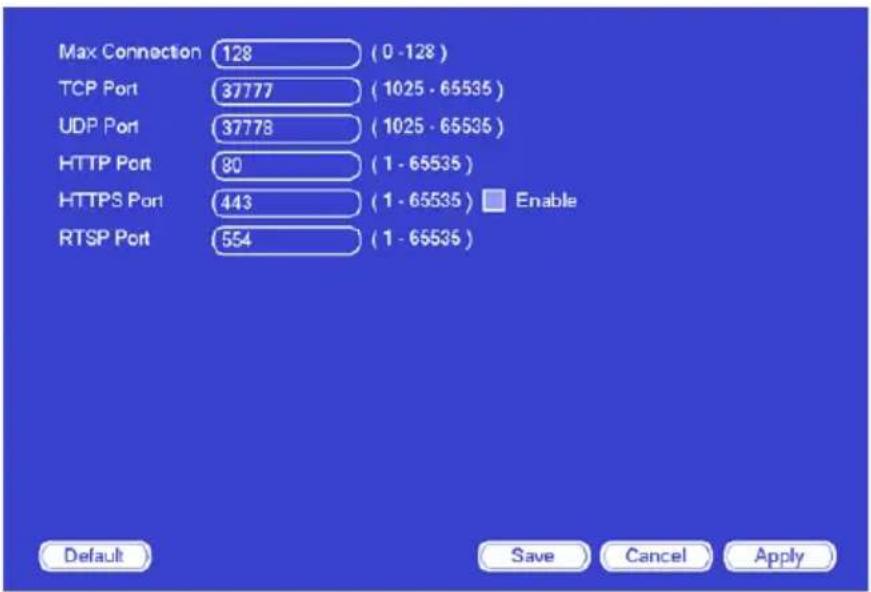 Max Connection 128 (0 -128 ) TCP Port 37777 (1025 - 65535 ) UDP Port 37778 (1025 - 65535 ) HTTP Port 80 (1 - 65535 ) HTTPS Port 443 (1 - 65535) Enable RTSP Port 554 (1 - 65535) Default Save Cancel Apply