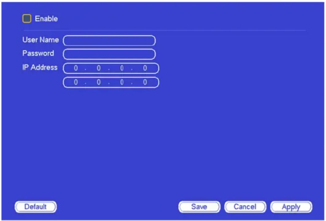Enable User Name Password IP Address 0 . 0 . 0 . 0 0 . 0 . 0 . 0 Default Save Cancel Apply