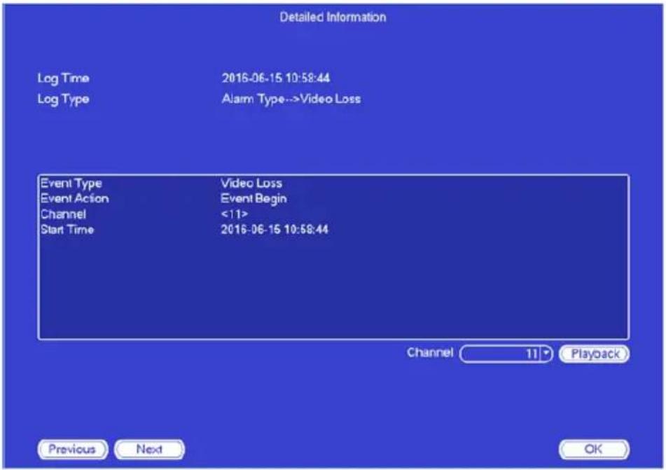 Detailed Information Log Time 2016-06-15 10:58:44 Log Type Alarm Type-->Video Loss Event Type Video Loss Event Action Event Begin Channel <11> Start Time 2016-06-15 10:58:44 Channel 11 > Playback Previous Next OK