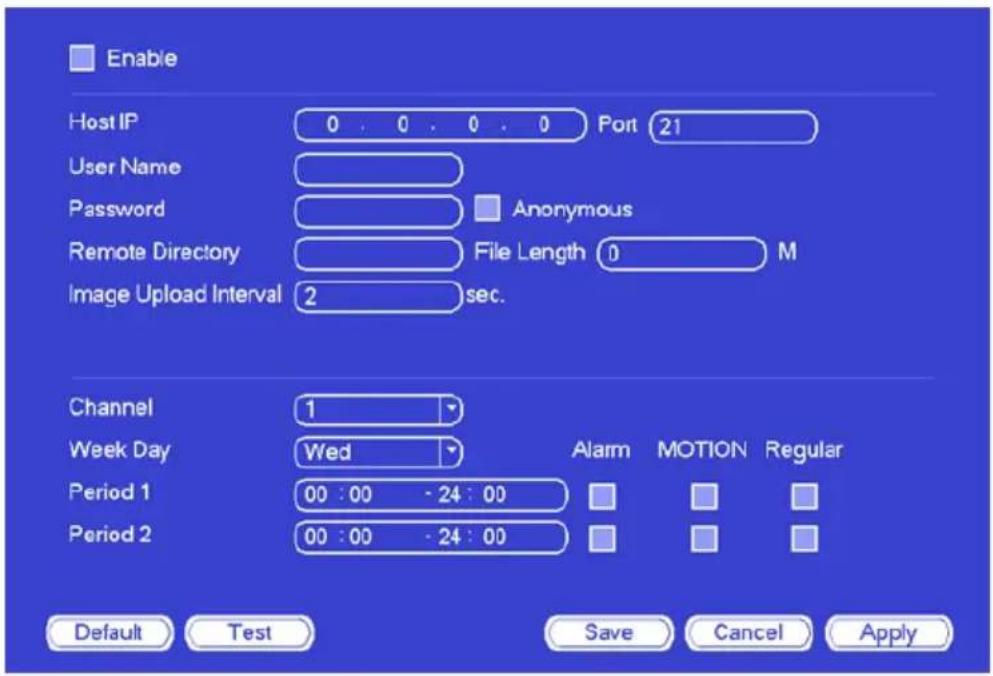 Enable Host IP 0 0 0 0 Port 21 User Name Password Anonymous Remote Directory File Length 0 M Image Upload Interval 2 sec. Channel 1 Week Day Wed Alarm MOTION Regular Period 1 00:00 -24:00 Period 2 00:00 -24:00 Default Test Save Cancel Apply