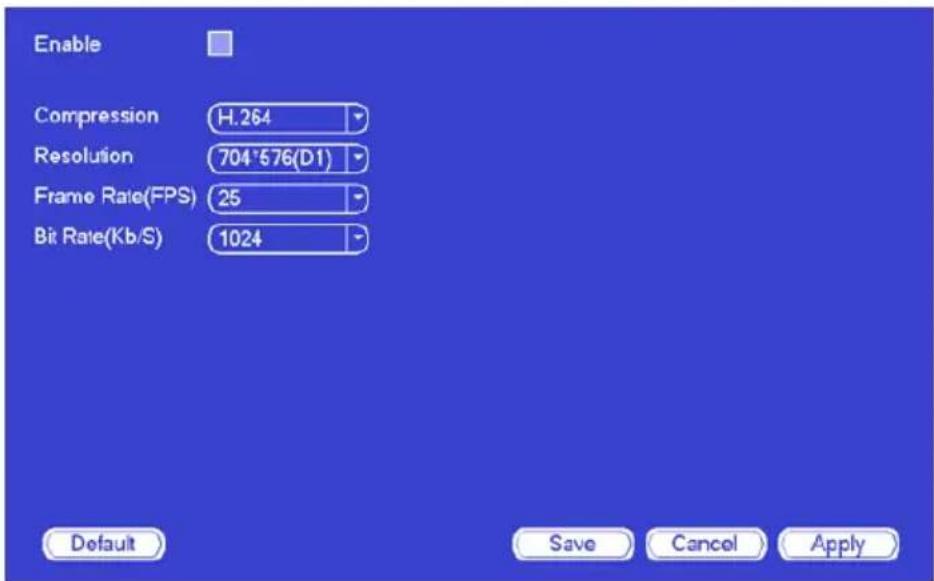 Enable Compression H.264 Resolution 704'576(D1) Frame Rate(FPS) 25 Bit Rate(Kb/S) 1024 Default Save Cancel Apply