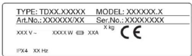 TYPE: TDXX.XXXXXX MODEL: XXXXXX.X Art.No.: XXXXXX/XX Ser.No.: XXXXXXXX XXX V ~ XXXX W ≡ XXA X kg CE IPX4 XX Hz