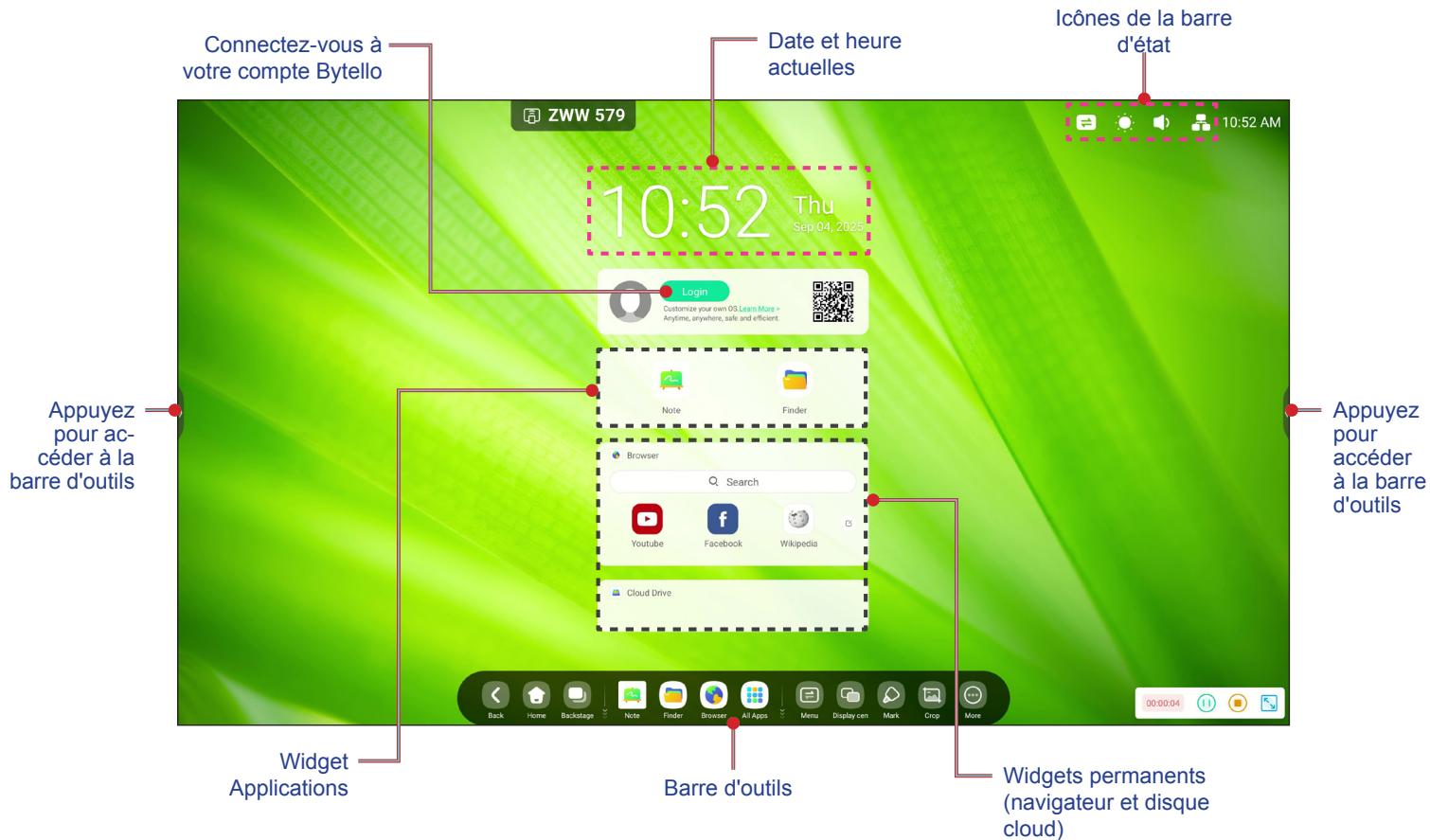 Connectez-vous à votre compte Bytello Date et heure actuelles Icônes de la barre d'état 10:52 Thu Sep 04, 2025 ZWW 579 Login Customize your own OS Learn More > Anytime, anywhere, safe and efficient. Note Finder Browser Search Youtube Facebook Wikipedia Cloud Drive Appuyez pour accéder à la barre d'outils Appuyez pour accéder à la barre d'outils Barre d'outils Widgets permanentes (navigateur et disque cloud) Back Home Backstage Note Finder Browser All Apps Menu Display con Mark Crop More 00:00:04