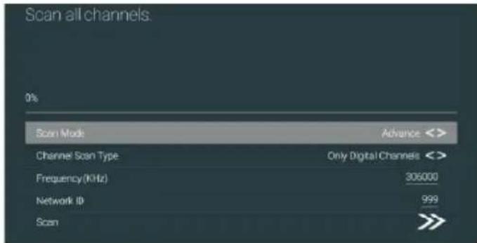 Scan all channels. 0% Scan Mode Advance <> Channel Scan Type Only Digital Channels <> Frequency (KHz) 306000 Network ID 999 Scan >>>