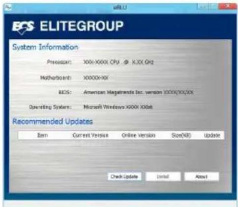 ELITEGROUP System Information Presets: X00X-X00X CPU @ KJX GHz Matherboards: X0000X-XX NOS: American Magazines Inc. version X000X/XX/XX Operating System: Microsoft Windows X00X X00B Recommended Updates Item Current Version Online Version Size(N3) Update Check Update Install About