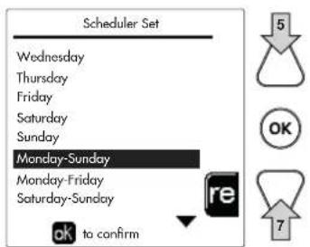 Scheduler Set Wednesday Thursday Friday Saturday Sunday Monday-Sunday Monday-Friday Saturday-Sunday ok to confirm
