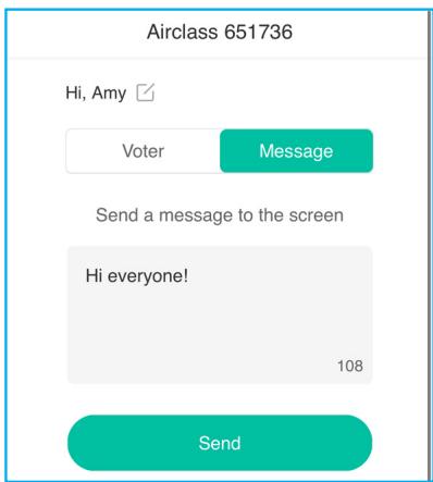 Airclass 651736 Hi, Amy Voter Message Send a message to the screen Hi everyone! 108 Send