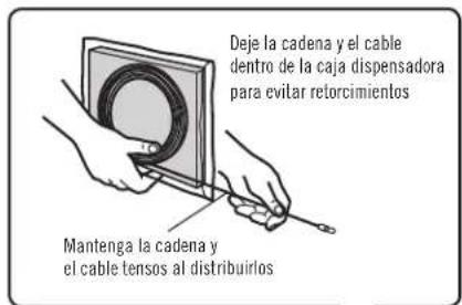 Deje la cadena y el cable dentro de la caja dispensadora para evitar retorcimientos Mantenga la cadena y el cable tensos al distribuirlos