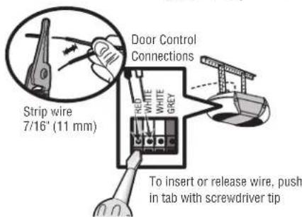 Strip wire 7/16" (11 mm) Door Control Connections RED WHITE WHITE GREY To insert or release wire, push in tab with screwdriver tip
