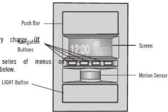 Push Bar My charge if Navigation Buttons series of menus below. LIGHT Button 12:00 on Screen Motion Sensor