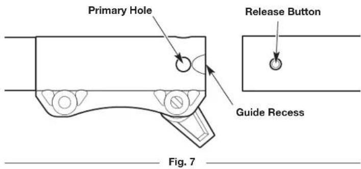 Primary Hole Release Button Guide Recess Fig. 7