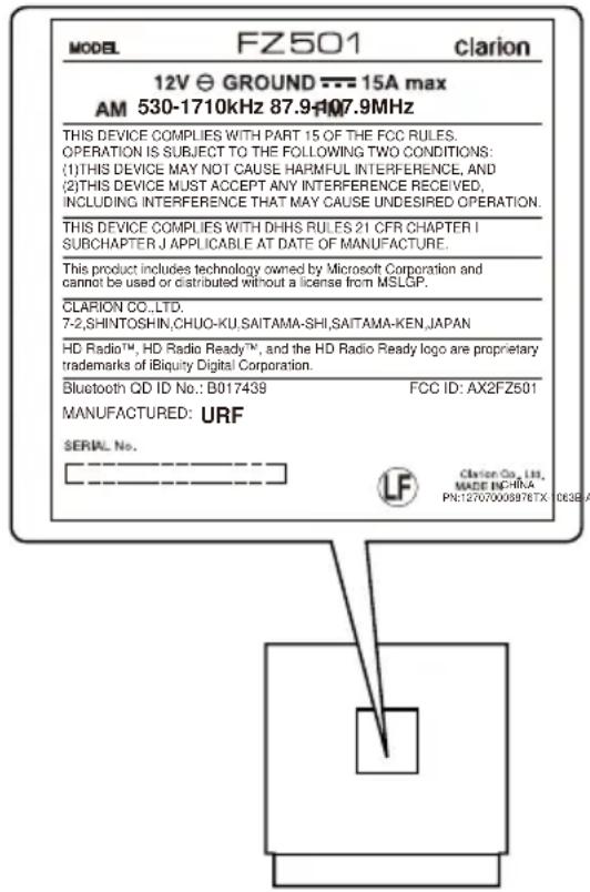 MODEL FZ501 clarion 12V GROUND 15A max AM 530-1710kHz 87.9-107.9MHz THIS DEVICE COMPLIES WITH PART 15 OF THE FCC RULES. OPERATION IS SUBJECT TO THE FOLLOWING TWO CONDITIONS: (1)THIS DEVICE MAY NOT CAUSE HARMFUL INTERFERENCE, AND (2)THIS DEVICE MUST ACCEPT ANY INTERFERENCE RECEIVED. INCLUDING INTERFERENCE THAT MAY CAUSE UNDESIRED OPERATION. THIS DEVICE COMPLIES WITH DHHS RULES 21 CFR CHAPTER I SUBCHAPTER J APPLICABLE AT DATE OF MANUFACTURE. This product includes technology owned by Microsoft Corporation and cannot be used or distributed without a license from MSLGP. CLARION CO.,LTD. 7-2,SHINTOSHIN,CHUO-KU,SAITAMA-SHI,SAITAMA-KEN,JAPAN HD Radio™, HD Radio Ready™, and the HD Radio Ready logo are proprietary trademarks of iBiquity Digital Corporation. Bluetooth QD ID No.: B017439 FCC ID: AX2FZ501 MANUFACTURED: URF SERIAL No. Clarion Co., Ltd. MADE INCHINA PN:127070009876TX 0638 A