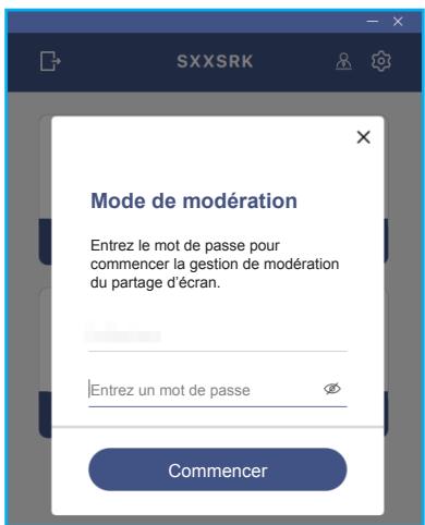 SXXSRK Mode de modération Entrez le mot de passe pour commencer la gestion de modération du partage d'écran. Entrez un mot de passe Commencer