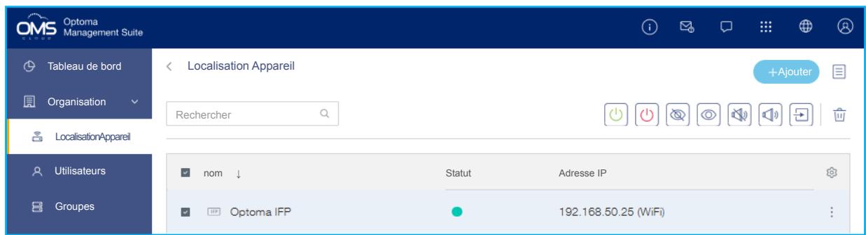 OMS Optoma Management Suite Tableau de bord Organisation Localisation Apparel < Localisation Apparel +Ajouter Rechercher Utilisateurs Groupes nom ↓ Statut Adresse IP IIP Optoma IFP 192.168.50.25 (WiFi)